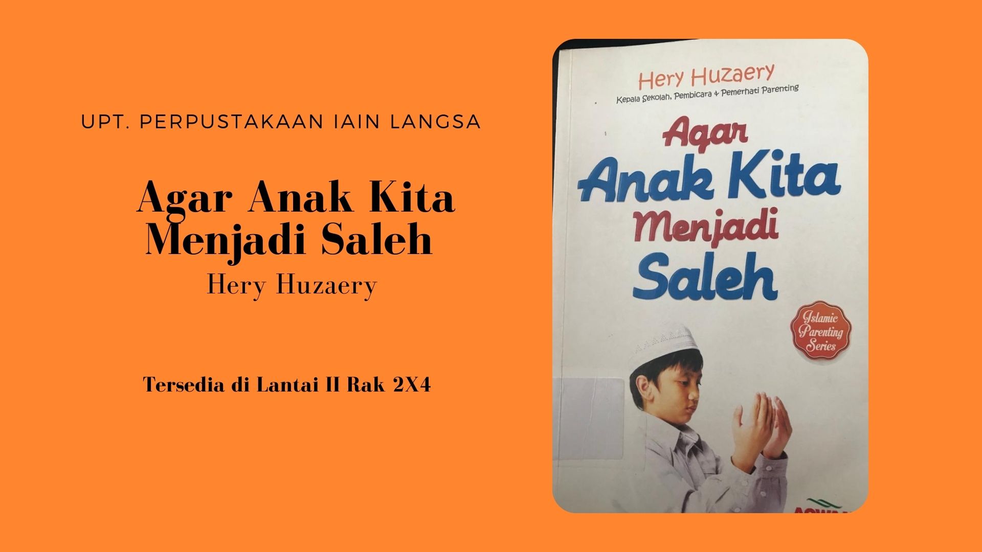 Resensi Buku : "Agar Anak Kita Menjadi Saleh"/ "Hery Huzaery"