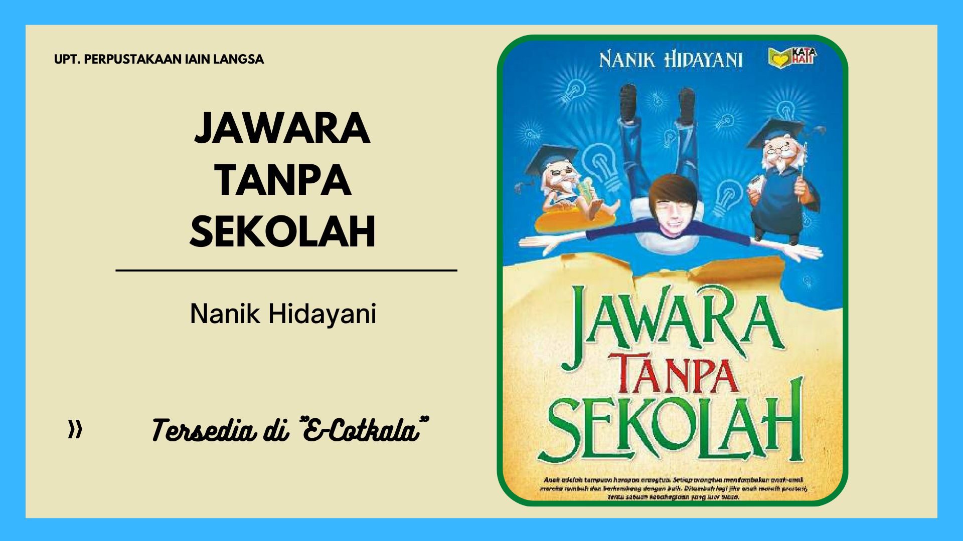 Rekomendasi Buku E-Cotkala : “JAWARA TANPA SEKOLAH” / “Nanik Hidayani”