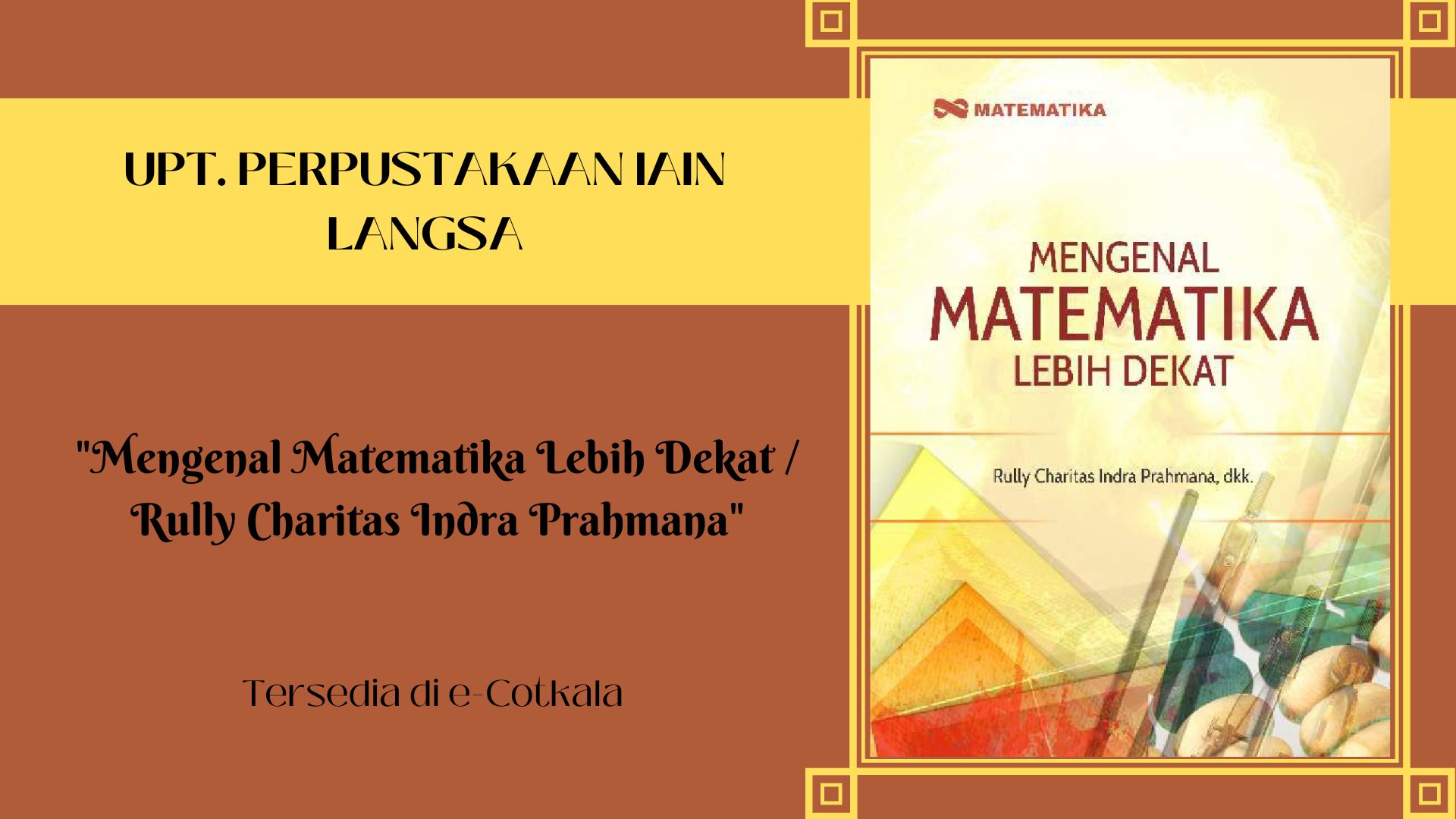 Rekomendasi Buku E-Cotkala : “Mengenal Matematika Lebih Dekat” / “Rully Charitas Indra Prahmana”