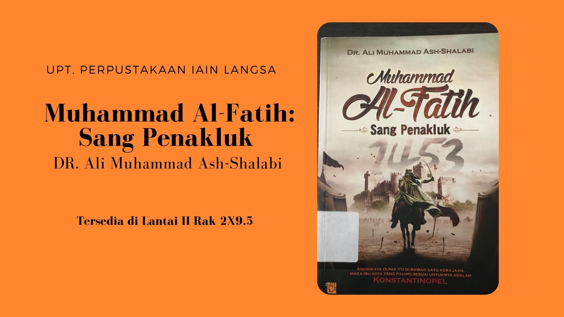Resensi Buku : " Muhammad Al-Fatih: Sang Penakluk"/"Dr. Ali Muhammad Ash-Shalabi"
