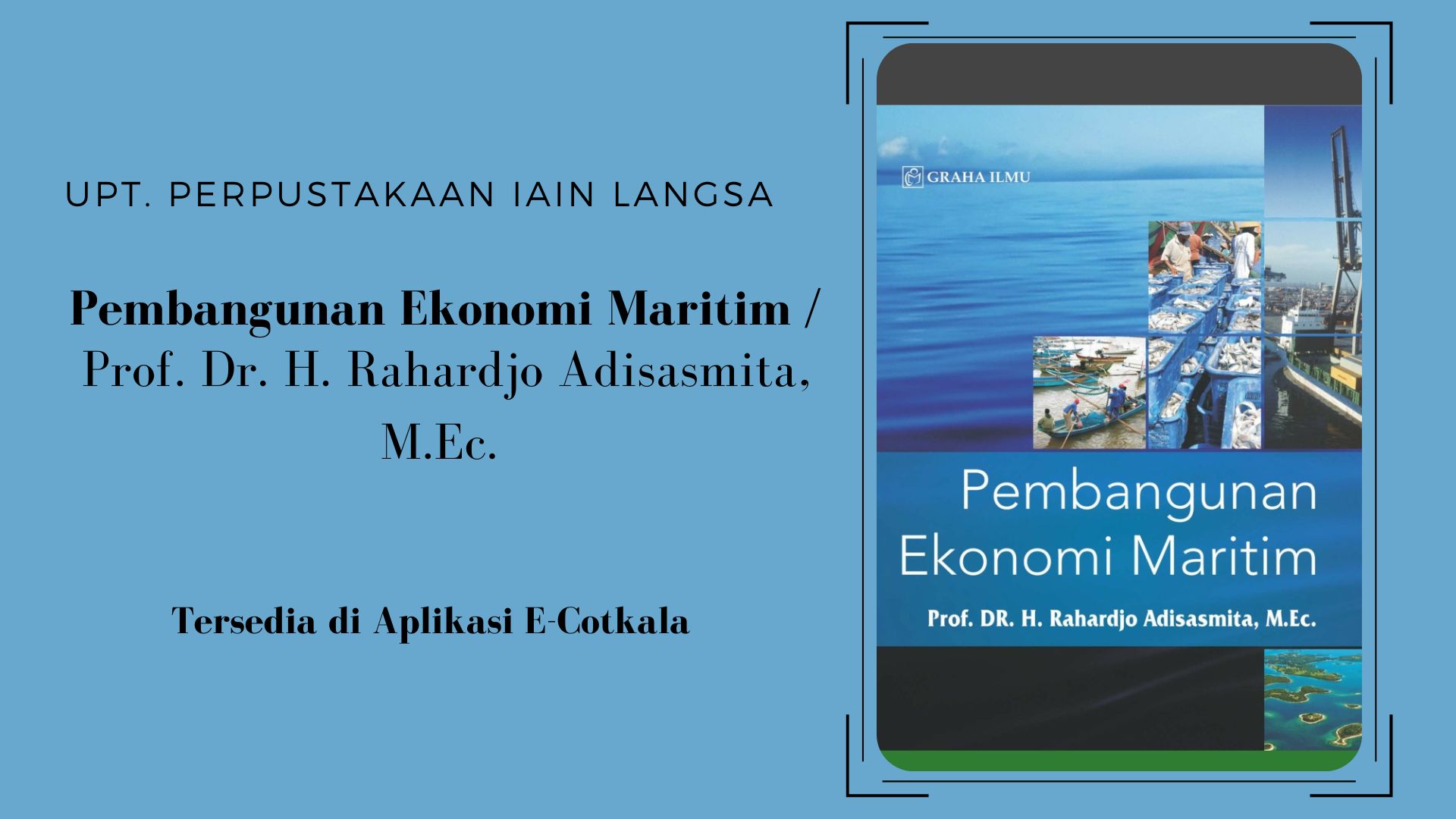 Rekomendasi Buku E-Cotkala: Pembangunan Ekonomi Maritim / Prof. Dr. H. Rahardjo Adisasmita, M.Ec